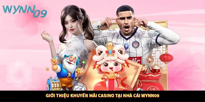 Giới thiệu khuyến mãi casino tại nhà cái Wynn09