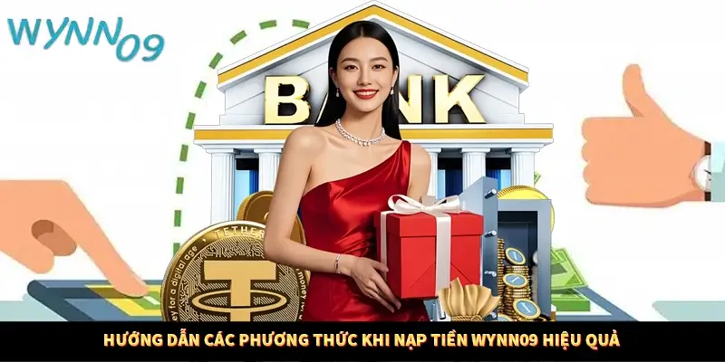Hướng dẫn các phương thức khi nạp tiền WYNN09 hiệu quả