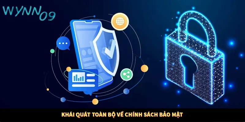 Khái quát toàn bộ về chính sách bảo mật