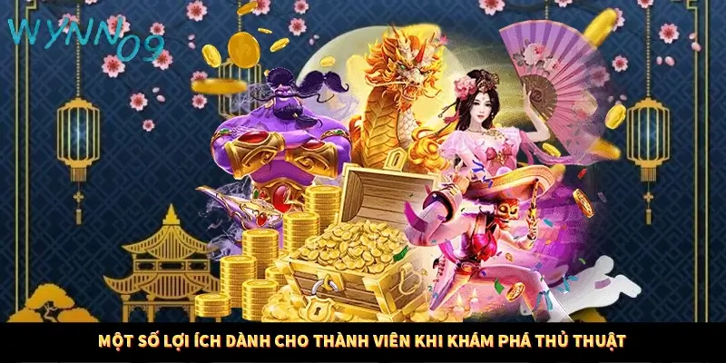 Một số lợi ích dành cho thành viên khi khám phá thủ thuật