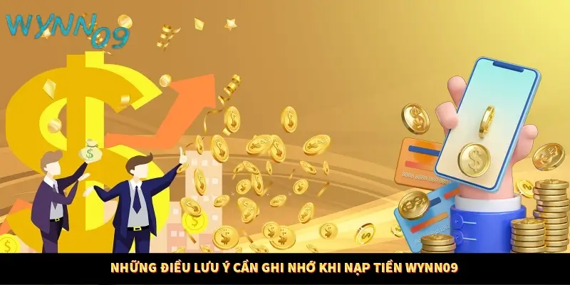 Những điều lưu ý cần ghi nhớ khi nạp tiền