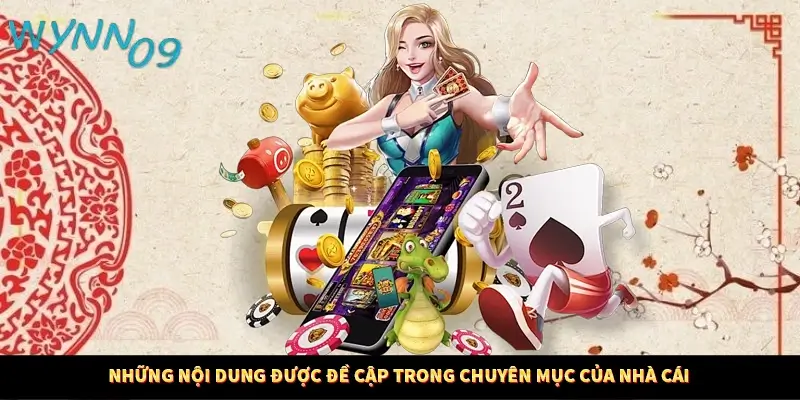 Những nội dung được đề cập trong chuyên mục của nhà cái