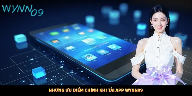 Những ưu điểm chính khi tải app