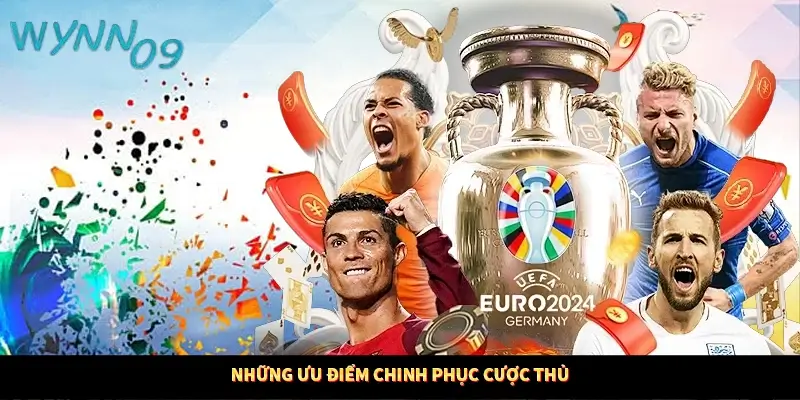 Những ưu điểm chinh phục cược thủ