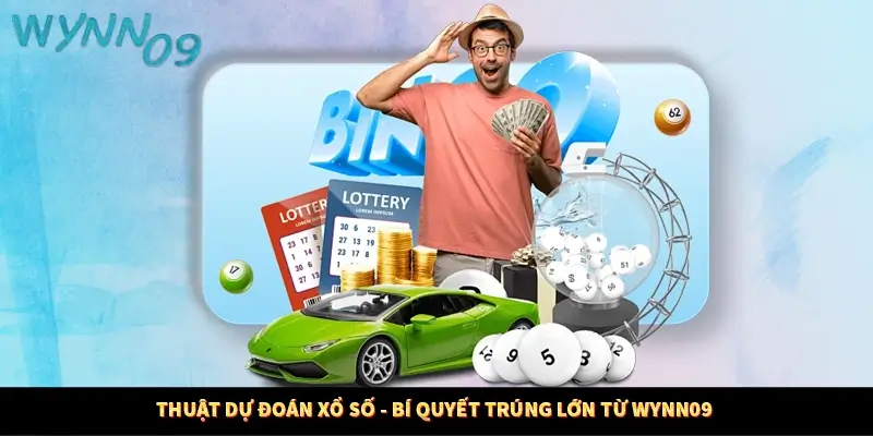 Thuật Dự Đoán Xổ Số - Bí Quyết Trúng Lớn Từ Wynn09