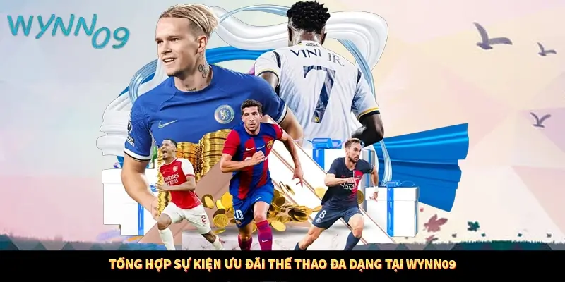 Tổng hợp sự kiện ưu đãi thể thao đa dạng tại WYNN09