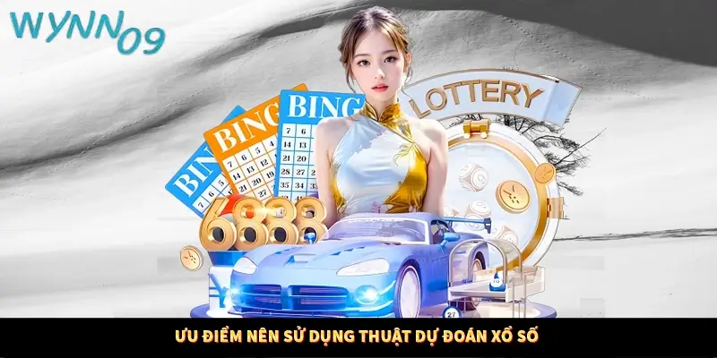 Ưu điểm nên sử dụng thuật dự đoán xổ số