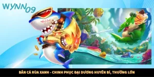 Bắn Cá Rùa Xanh - Chinh Phục Đại Dương Huyền Bí, Thưởng Lớn