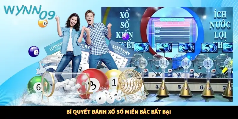 Bí quyết đánh xổ số miền Bắc bất bại