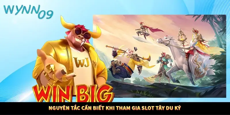 Nguyên tắc cần biết khi tham gia Slot tây du ký
