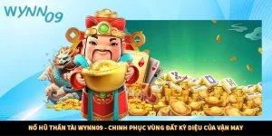 Nổ Hũ Thần Tài Wynn09 - Chinh Phục Vùng Đất Kỳ Diệu Của Vận May