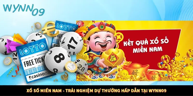 Xổ Số Miền Nam - Trải Nghiệm Dự Thưởng Hấp Dẫn Tại Wynn09